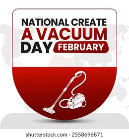 NATIONAL CREATE A VACUUM DAY social media post Vector Illustration on february