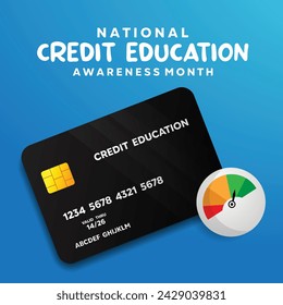 National Credit Education Awareness Month (March).  Credit cards and credit scores. cards, banners, posters, social media and more. 