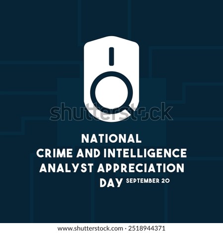 National Crime and Intelligence Analyst Appreciation Day. September 20. Eps 10.