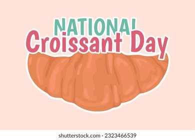 National Croissant Day Vector. Illustration of a sweet pastry. Croissant Day poster, January 30. Food illustration. Holiday Poster  