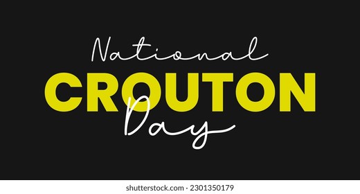 National crouton day with handmade calligraphy on beautifull background, vector illustration.