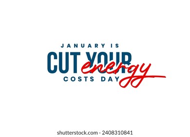 national cut your energy costs day Holiday concept. Template for background, banner, card, poster, t-shirt with text inscription