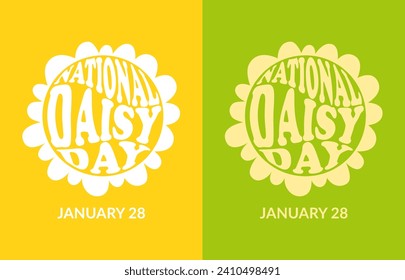 National Daisy Day, January 28. Round groovy lettering with daisy petals on yellow and green backgrounds. Trendy groovy print design for posters, cards