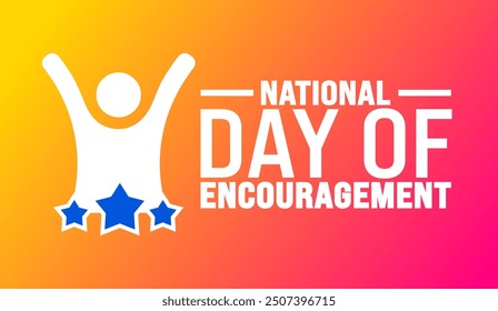 National Day of Encouragement background or banner design template. Holiday concept. Template for background, banner, card, poster, placard, design template with unique shapes with standard color.