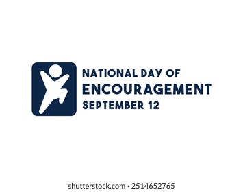 National Day of Encouragement. September 12. Flat design vector. Eps 10.