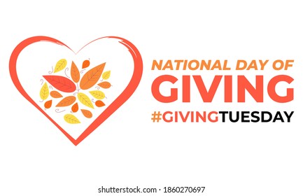 National Day of Giving (#GIVINGTUESDAY) encourages giving back. It takes place the Tuesday after Thanksgiving. Poster, card, banner design. Vector.