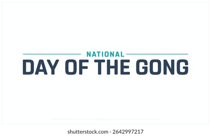 National Day of the Gong design on white background, Typographic Design of National Day of the Gong, Vector Design of National Day of the Gong, National Day of the Gong