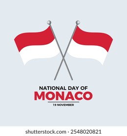 National Day of Monaco poster vector illustration. Two crossed Monaco flags on a pole icon vector. Monaco flag symbol. Template for background, banner, card. November 19 every year. Important day