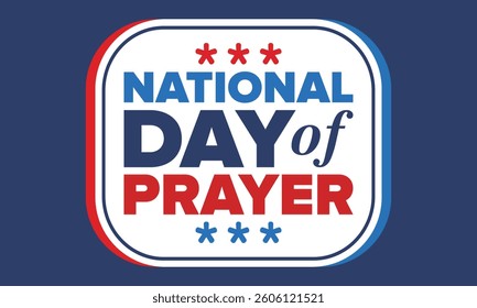 National Day of Prayer in United States. First Thursday of May. Annual day when Americans turn to God in prayer and meditation. Poster, card, banner and background. Vector illustration