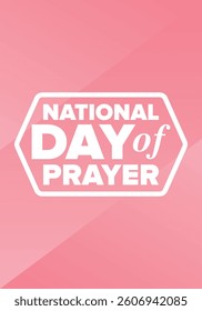 National Day of Prayer in United States. First Thursday of May. Annual day when Americans turn to God in prayer and meditation. Poster, card, banner and background. Vector illustration