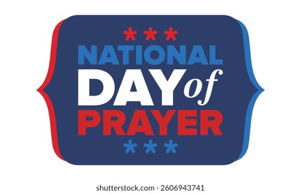 National Day of Prayer in United States. First Thursday of May. Annual day when Americans turn to God in prayer and meditation. Poster, card, banner and background. Vector illustration