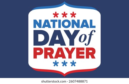 National Day of Prayer in United States. First Thursday of May. Annual day when Americans turn to God in prayer and meditation. Poster, card, banner and background. Vector illustration