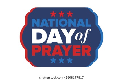 National Day of Prayer in United States. First Thursday of May. Annual day when Americans turn to God in prayer and meditation. Poster, card, banner and background. Vector illustration