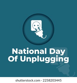 National Day of Unplugging, march, vector. Electric power. Graphics recharger white icon, social media post.