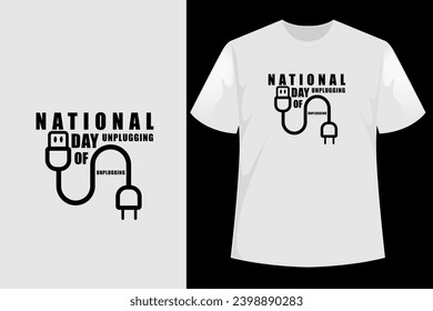 National Day of Unplugging t shirt design