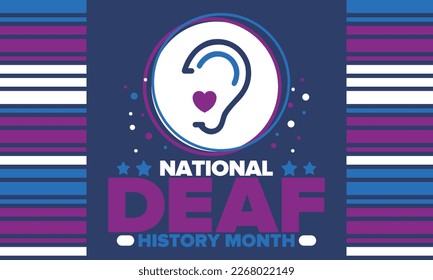 National Deaf History Month. Celebrated from March through April in United States. In honour of the achievement of the deaf and hard of hearing. Poster, postcard, banner. Vector illustration