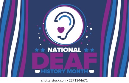 National Deaf History Month. Celebrated from March through April in United States. In honour of the achievement of the deaf and hard of hearing. Poster, postcard, banner. Vector illustration