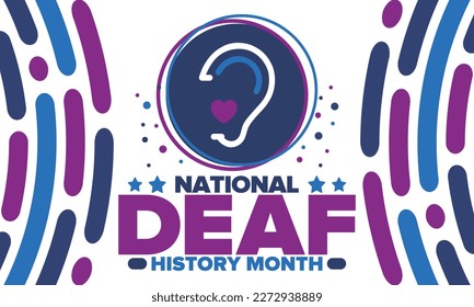 National Deaf History Month. Celebrated from March through April in United States. In honour of the achievement of the deaf and hard of hearing. Poster, postcard, banner. Vector illustration