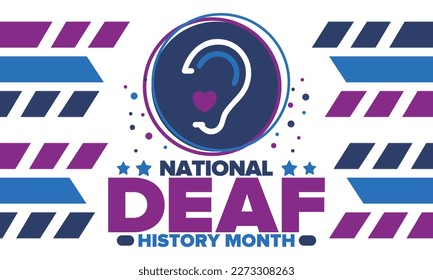 National Deaf History Month. Celebrated from March through April in United States. In honour of the achievement of the deaf and hard of hearing. Poster, postcard, banner. Vector illustration