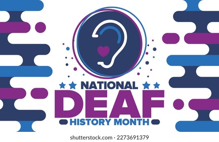 National Deaf History Month. Celebrated from March through April in United States. In honour of the achievement of the deaf and hard of hearing. Poster, postcard, banner. Vector illustration