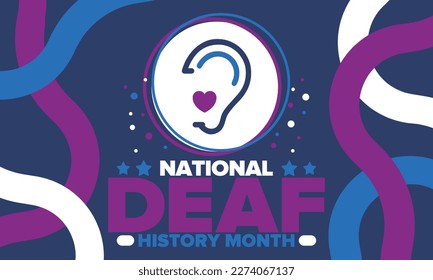 National Deaf History Month. Celebrated from March through April in United States. In honour of the achievement of the deaf and hard of hearing. Poster, postcard, banner. Vector illustration