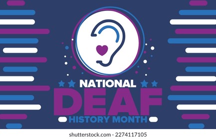 National Deaf History Month. Celebrated from March through April in United States. In honour of the achievement of the deaf and hard of hearing. Poster, postcard, banner. Vector illustration