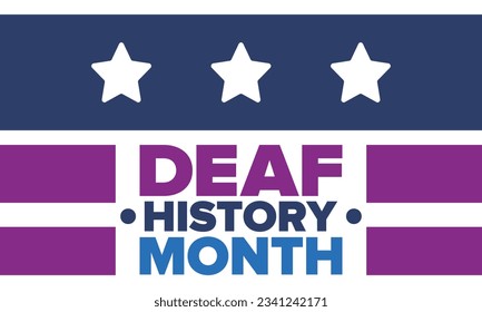 National Deaf History Month. Celebrated from March through April in United States. In honour of the achievement of the deaf and hard of hearing. Poster, postcard, banner. Vector illustration