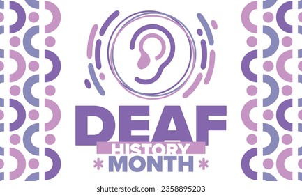 National Deaf History Month. Celebrated from March through April in United States. In honour of the achievement of the deaf and hard of hearing. Poster, postcard, banner. Vector illustration