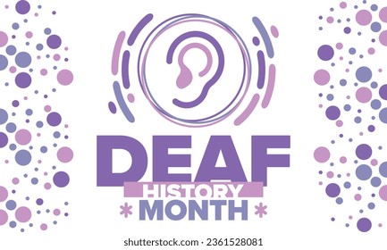 National Deaf History Month. Celebrated from March through April in United States. In honour of the achievement of the deaf and hard of hearing. Poster, postcard, banner. Vector illustration