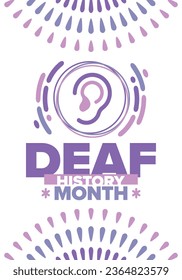 National Deaf History Month. Celebrated from March through April in United States. In honour of the achievement of the deaf and hard of hearing. Poster, postcard, banner. Vector illustration