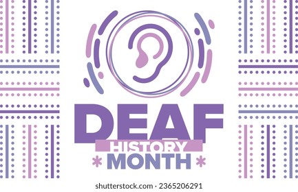 National Deaf History Month. Celebrated from March through April in United States. In honour of the achievement of the deaf and hard of hearing. Poster, postcard, banner. Vector illustration