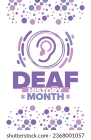 National Deaf History Month. Celebrated from March through April in United States. In honour of the achievement of the deaf and hard of hearing. Poster, postcard, banner. Vector illustration