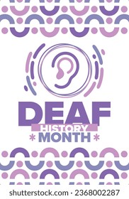 National Deaf History Month. Celebrated from March through April in United States. In honour of the achievement of the deaf and hard of hearing. Poster, postcard, banner. Vector illustration