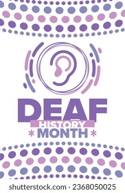 National Deaf History Month. Celebrated from March through April in United States. In honour of the achievement of the deaf and hard of hearing. Poster, postcard, banner. Vector illustration