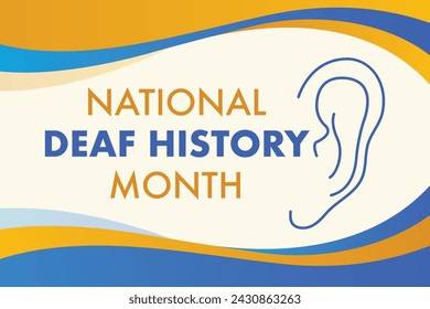 National Deaf History Month. Celebrated from March through April in United States