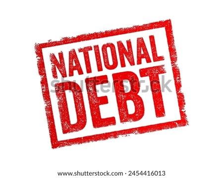 National Debt refers to the total amount of money that a government owes to creditors, text concept stamp