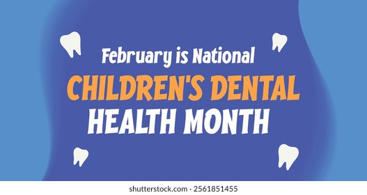 National Children’s Dental Health Month observed every year in February. 