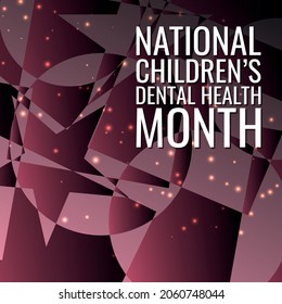 National Children’s Dental Health Month.Geometric design suitable for greeting card poster and banner