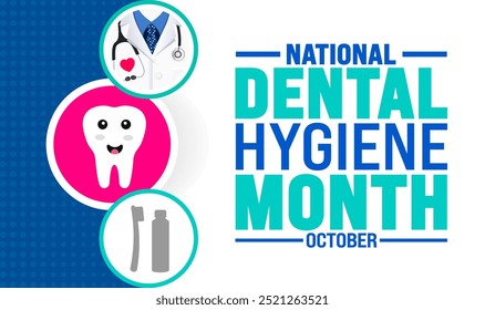 National Dental Hygiene Month background or banner design template is observed every year in October. Holiday concept. Template for card, poster, placard, template. eps 10