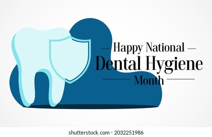 National Dental Hygiene month is observed every year in October, to celebrate the work dental hygienists do, and help raise awareness on the importance of good oral health. Vector illustration
