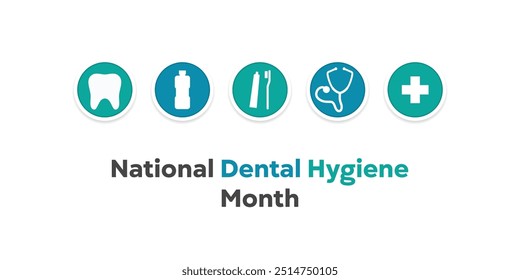 National Dental Hygiene Month.  Teeth, mouth wash, toothbrush and more. Great for cards, banners, posters, social media and more. White background.