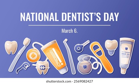 National Dentist Day. March 6. Vector web banner, poster, postcard for world dentist day with oral hygiene supplies.