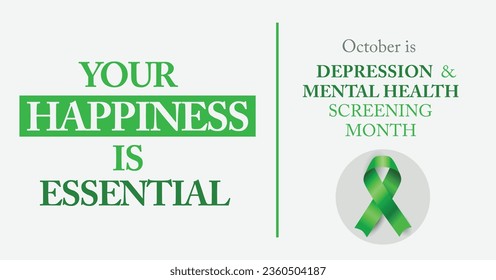 National Depression and Mental Health Screening Month. Your happiness is essential. Vector campaign banner.