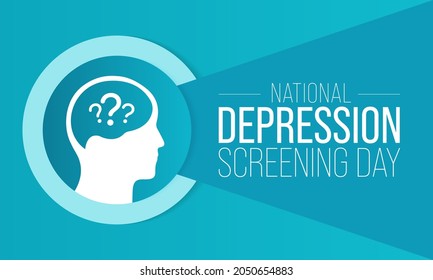 National Depression Screening day is observed every year in October, to raise awareness about mental health disorders in an effort to eliminate the stigma and provide better access to treatment. 