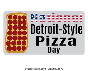 National Detroit Style Pizza Day, idea for poster, banner, flyer, card or menu design vector illustration