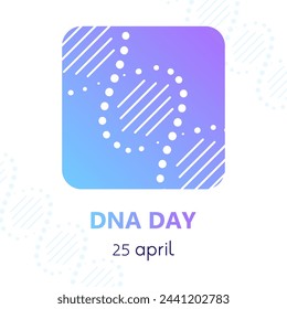 National DNA Day is April 25. Poster, banner with a picture of a DNA double helix and text. Flat vector illustration.