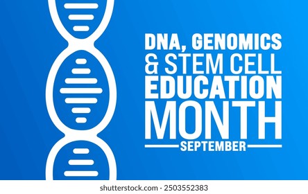 El Mes Nacional de la Educación del ADN, la Genómica y las Células Madre se celebra cada año en septiembre. Concepto de Festiva. Plantilla para el fondo, Anuncio, tarjeta, cartel, cartel, Plantilla de diseño con Formas únicas