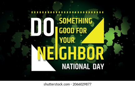 National Do Something Good for Your Neighbor Day. Design suitable for greeting card poster and banner