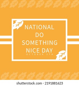 National do something nice day, October 5, suitable for social media post, card greeting, poster. 