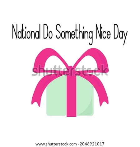 National Do Something Nice Day, idea for poster, banner or holiday card, box with bright bow vector illustration